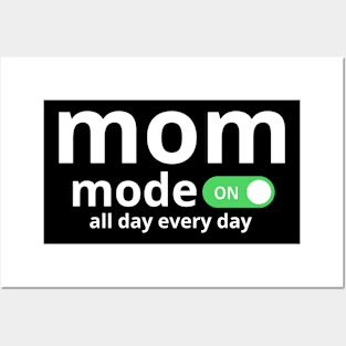 Mom Mode All Day Every day Posters and Art